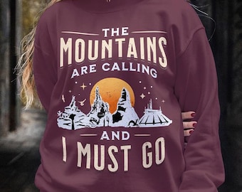 Felpa girocollo "Le montagne mi chiamano e devo andare" / Maglietta per le vacanze a Disneyland
