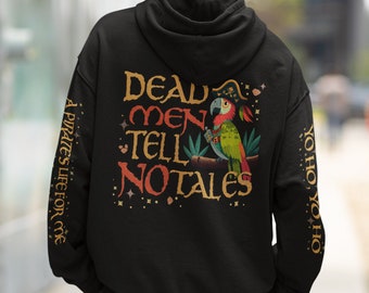 Dead Men Tell No Tales Pirates Hoodie Sweater for Disneyland DisneyWorld Fan | Disney Pirates Gift for her Yo Ho Yo Ho Pirates Life for Me