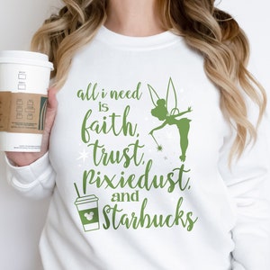 Faith Trust Pixie Dust Starbucks Unisex Sweatshirt, Pixie Dust Sweater, Tinkerbell Sweatshirt for Women, Tinker bell Crewneck Sweatshirt