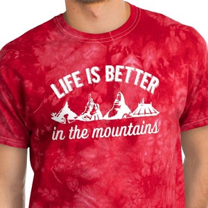 Life is Better in the Mountains Disneyland T Shirt, Disney Shirt, Disney Shirt, Disneyland Tie Dye Shirt, Space Mountain, Thunder Mountain