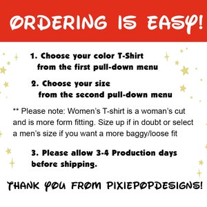 May include: A graphic with instructions on how to order a T-shirt. The text reads "Ordering is Easy!" and includes instructions to choose a color and size from pull-down menus. It also notes that women's T-shirts are a woman's cut and are more form fitting. The graphic also states that production takes 3-4 days before shipping. The text ends with "Thank you from Pixiepopdesigns!"