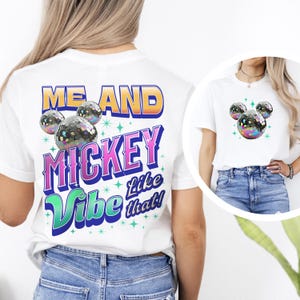 Mickey Disco Ball Unisex T Shirt, Me and Mickey Vibe Like That Adult T Shirt for Disneyland or DisneyWorld Vacation, Disney Era Tour