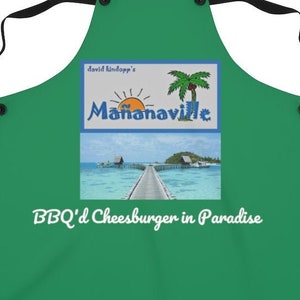 BBQ in Mañanaville apron. For every Jimmy Buffett fan BBQ-ing in Margaritaville.