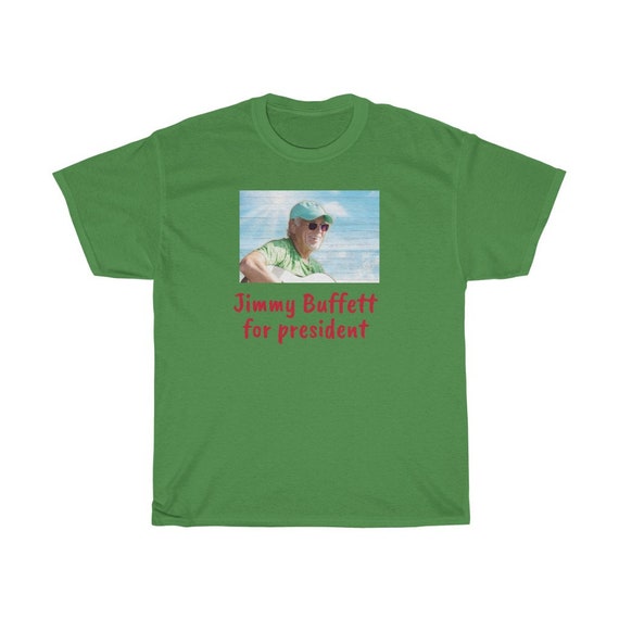 Jimmy buffett for president t on sale shirt