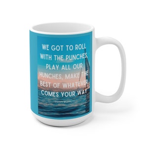 Roll with the punches - Jimmy Buffett Mug