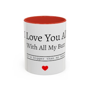 Taza de café con acento divertido: "Los amo con todo mi trasero", regalo para amigos, taza de café linda, utensilios de cocina divertidos, regalo de cumpleaños