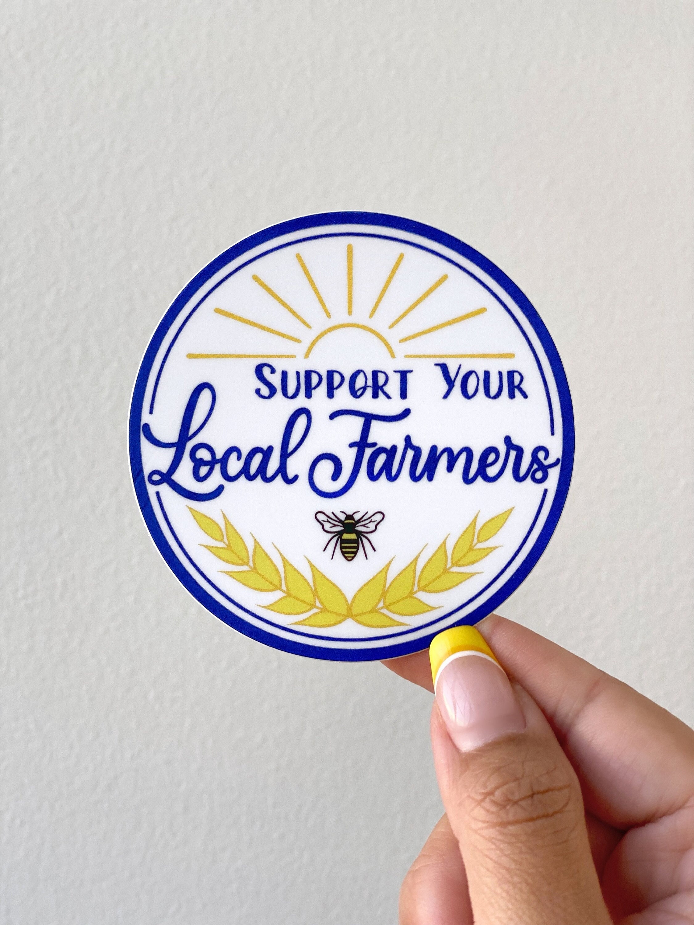 Support Your Local Farmers Sticker/laptop water bottle tumbler planner vinyl decal rae dunn garden farm homestead