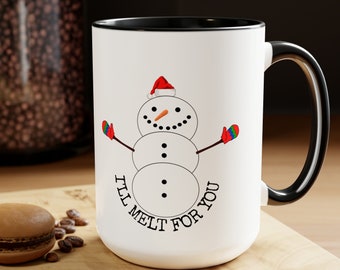 Funny Snowman Coffee Mug, Holiday Christmas Gift, I'll Melt For You
