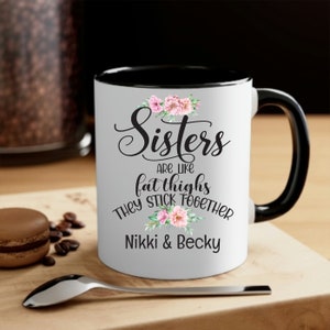 Custom sisters mug, best friends coffee mug, a great sister wedding gift mug, funny sister family mug, personalize sister mug.