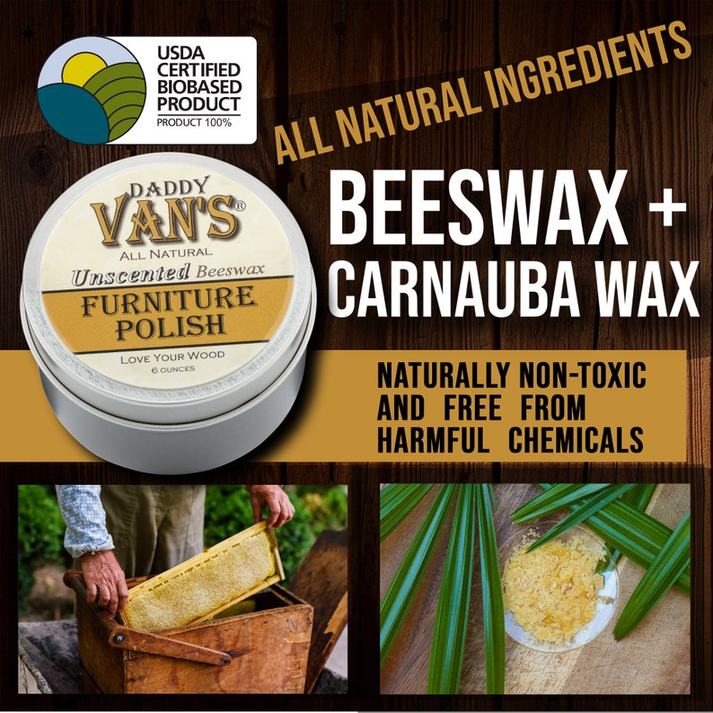 May include: A round metal tin of Daddy Van's All Natural Unscented Beeswax Furniture Polish. The label includes the text "Love Your Wood" and "6 ounces". The image also includes text that says "All Natural Ingredients" and "Beeswax + Carnauba Wax".