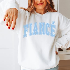 Fiancé Sweatshirt, Bride Shirt, engagement gifts, Bridal Shower, Bachelorette Gift, Fiancee Gift, Newly Engaged, Something Blue gift