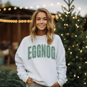 Eggnog Sweatshirt, Christmas Shirt, Christmas Sweatshirt, Holiday Apparel, Christmas Gifts, Eggnog Shirt, Womens Christmas Sweatshirt