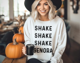 Shake Shake Shake Señora Sweatshirt, halloween shirt, fall shirt, Women's halloween sweatshirt, spooky season, Halloween costume, fall gifts
