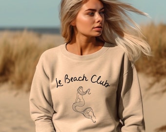 Le Beach Club Sweatshirt, Mermaid Shirt, Women's trendy Sweatshirt, Beach Club shirt, Oversized Beach Shirt, Summer Tops, Gifts for her