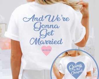 Going To The Chapel T-Shirt, Bride Shirt, Engagement Gift, Bachelorette Party Shirts, Personalized Bride Tshirt, Custom Bride Gift, Bride