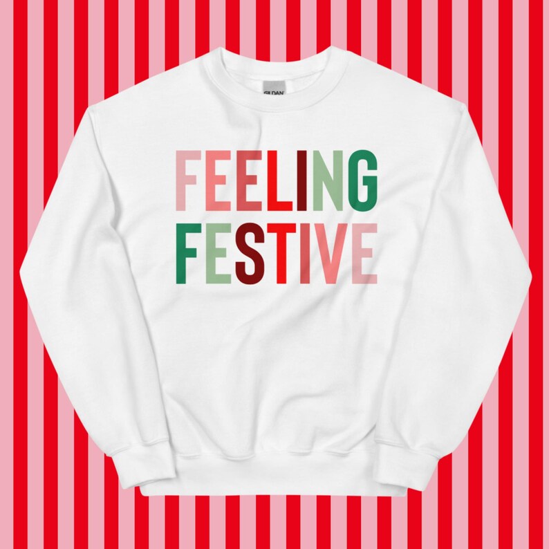 Feeling Festive Sweatshirt, Womens Christmas Sweatshirt, Christmas Sweater, Christmas Crewneck, Holiday Sweater for Women, Winter Sweatshirt
