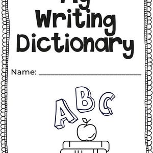 Puede incluir: Portada en blanco y negro de un diccionario de escritura. El título "My Writing Dictionary" está en negrita. Debajo del título hay un espacio para el nombre e ilustraciones de las letras A, B y C, una manzana y libros.