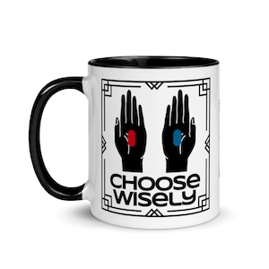 Matrix Inspired Gift For Coffee Lover, Coffee Mug Gift For Matrix Fan, Coffee Drinker, Choose Wisely Art Deco, Red Pill Blue Pill, Wake Up