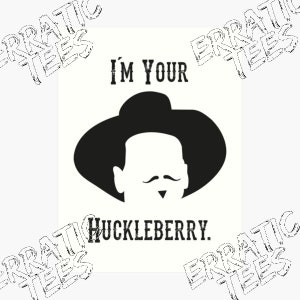 Tombstone I&#39;m Your Huckleberry .JPEG .SVG .PNG