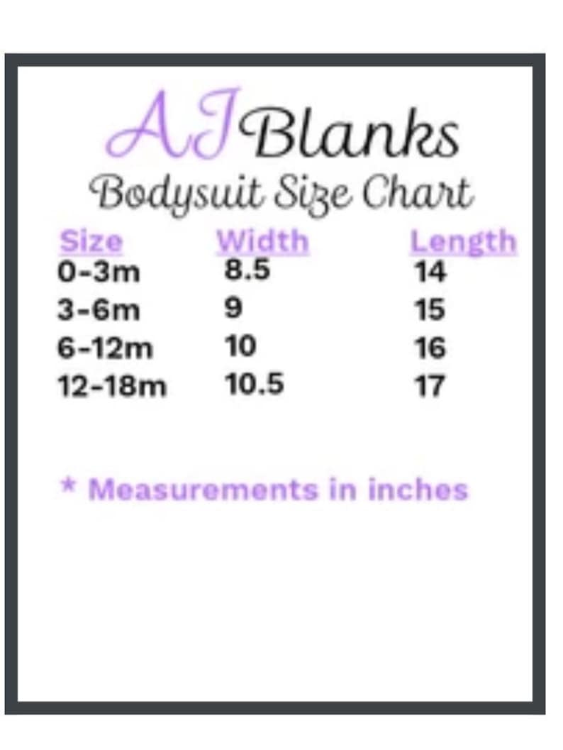 May include: Bodysuit size chart with measurements in inches. The chart shows the size, width, and length of bodysuits for babies from 0-3 months to 12-18 months.
