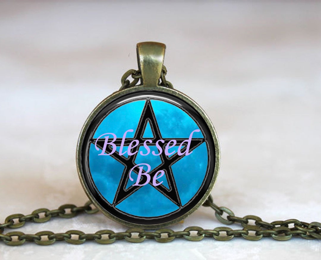 Blessed Be Pendant, Blessed Be Necklace, Blessed Be Jewelry, Blessed Be