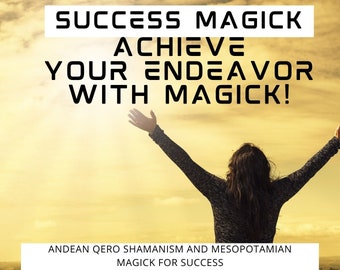 Może przedstawiać: Kobieta z uniesionymi rękami, stojąca przed zachodem słońca. Tekst "SUCCESS MAGICK ACHIEVE YOUR ENDEAVOR WITH MAGICK!" jest wyświetlany nad nią. Tekst "ANDEAN QERO SHAMANISM AND MESOPOTAMIAN MAGICK FOR SUCCESS" jest wyświetlany pod nią.