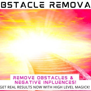 Può includere: Un'illustrazione digitale di un percorso che conduce a una luce brillante, con il testo "OBSTACLE REMOVAL" in alto e "REMOVE OBSTACLES & NEGATIVE INFLUENCES! GET REAL RESULTS NOW WITH HIGH LEVEL MAGICK!" in basso.