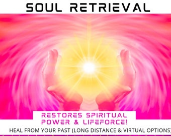 May include: A pink and yellow image with two hands cupped together, holding a bright light. The text reads "SOUL RETRIEVAL RESTORES SPIRITUAL POWER & LIFEFORCE! HEAL FROM YOUR PAST (LONG DISTANCE & VIRTUAL OPTIONS)"