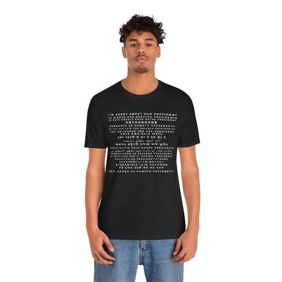Sorry About Our President Not My President T-Shirt Sorry About Our President Not My President T-Shirt
