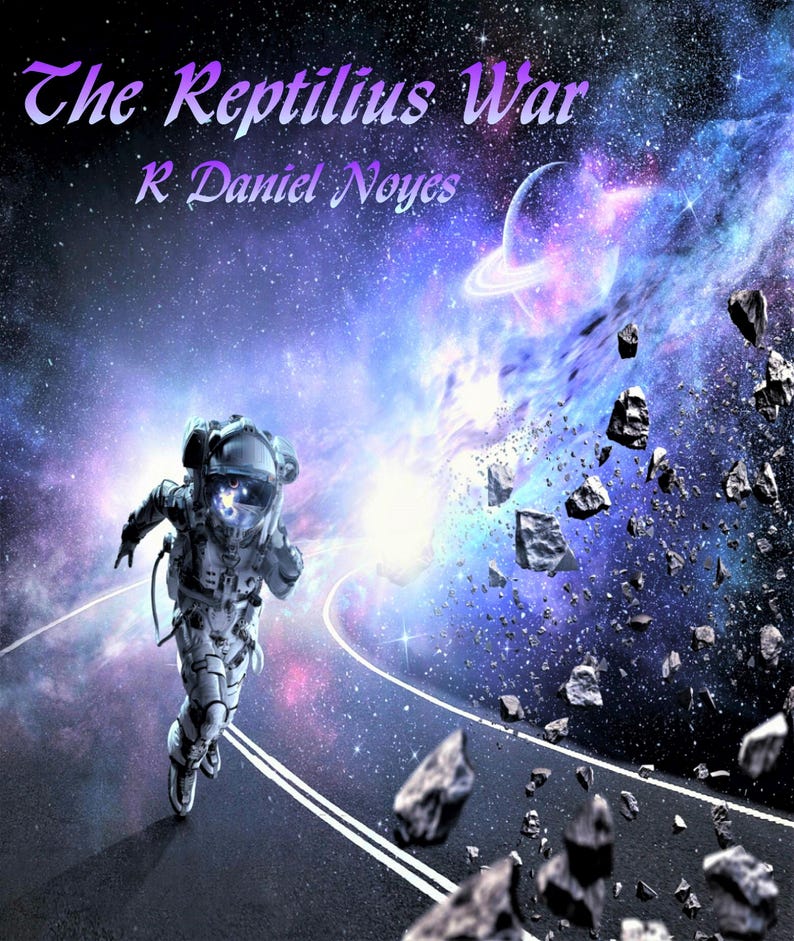 May include: A book cover featuring an astronaut in a white suit running along a dark road through space. The title The Reptilius War and author R Daniel Noyes are printed in purple. A planet with rings and floating asteroids fill the background.