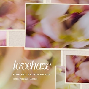 May include: A collection of rectangular photographic prints featuring blurred floral imagery in shades of pink, white, and yellow. The central print displays the white text lovehaze FINE ART BACKGROUNDS Floral · Abstract · Elegant.