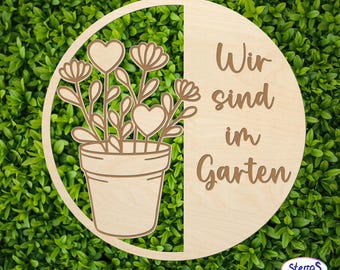 Laser file garden sign "We are in the garden" - door sign with flowerpot, heart & personalizable, SVG file