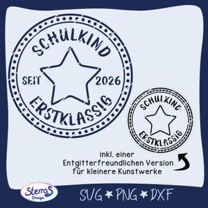 May include: A navy blue and white graphic design featuring two circular stamps with the words "SCHULKIND ERSTKLASSIG" and a star. The text "SEIT 2026" is also included. The bottom of the image includes the text "SVG PNG DXF".