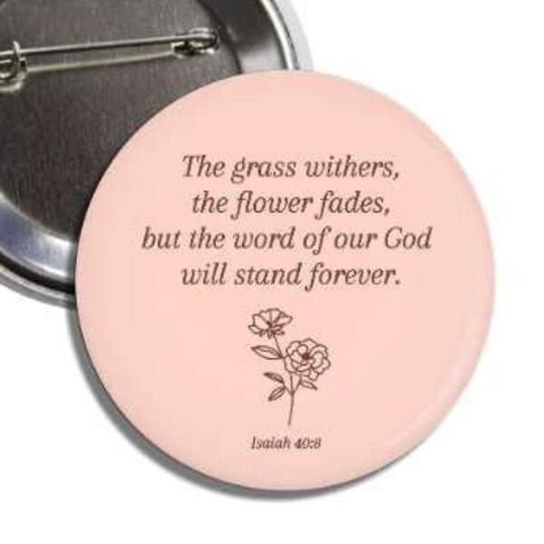 Isaiah 40:8 Bible Verse Pin || Religious Pin Button || Pretty Christian / Jewish Badge