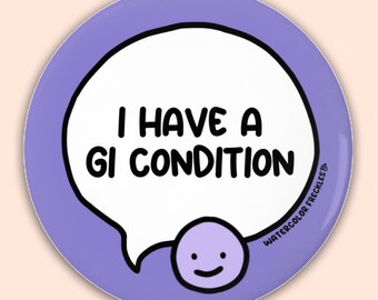 I Have A Gi (Gastrointestinal) Condition Speech Bubble Pin Button || Awareness Pinback Button || Chronically Ill Communication Badge