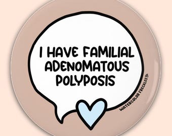 I Have Familial Adenomatous Polyposis Speech Bubble Pin Button || Disability Pinback Button || Illness Communication Awareness Badge