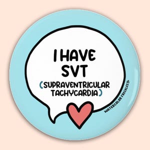 Jag har SVT (supraventrikulär takykardi) pratbubbla || Knapp med funktionsnedsättning || Kommunikationsmedvetenhetsmärke