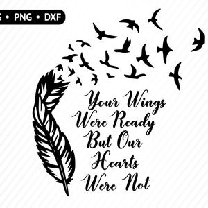 Em memorial svg, suas asas estavam prontas, mas nossos corações não, arquivo svg, cricut, silhueta, arquivos svg cameo, png, download instantâneo