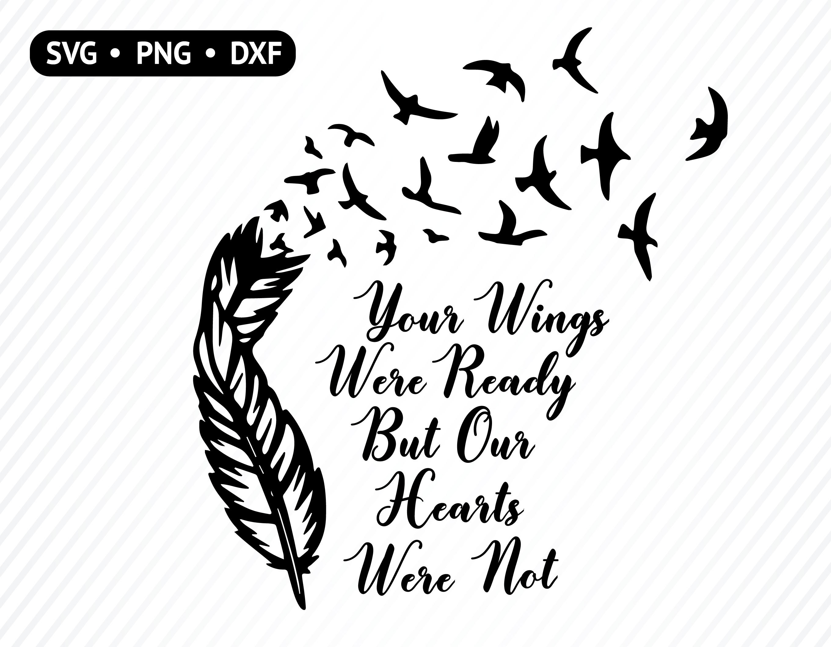 In Memorial Svg, Your Wings Were Ready But Our Hearts Were Not, Svg