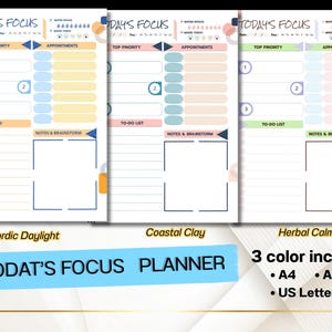 May include: Three daily focus planners in different color schemes: Nordic Daylight, Coastal Clay, and Herbal Calm. Each planner includes sections for top priorities, appointments, and to-do lists. The text "TODAT'S FOCUS PLANNER" is displayed on a blue banner. Includes A4, A5, and US Letter sizes.