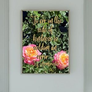 To err on the side of kindness is seldom an error. Digital Print