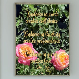 Kindness in words creates confidence...Digital Prints
