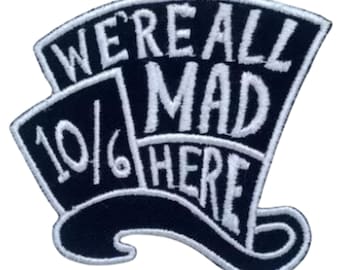 We're All Mad Here Alice in Wonderland Iron On Patch Embroidered Sew On Badge