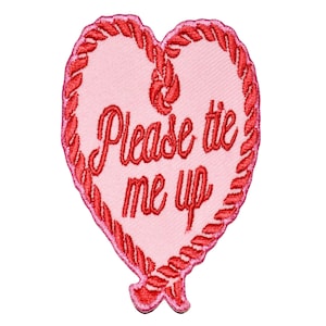 Please Tie Me Up Clothing Jacket Shirt Badge Iron on Sew on Embroidered Patch Applique
