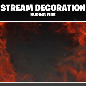 Decoraciones de transmisión animada Superposición de fuego Superposición de fuego ardiente para Twitch, Vtuber, OBS Streamlabs