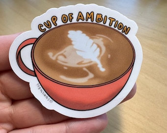 Cup of Ambition Vinyl Sticker- Water-resistant Laptop Sticker