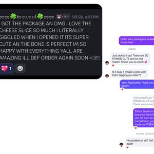 May include: Screenshot of customer feedback on a product. The image shows a conversation with positive comments about the product's quality and appearance. The text includes phrases like "SO STINKIN CUTE" and "made my WEEK".