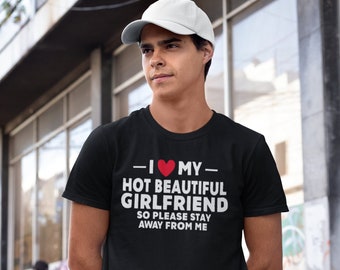 Hombres Amo mi hermosa novia camisa divertidas camisas de novio camisas de relación regalo del día de San Valentín para él camisa para BF divertido BF camiseta