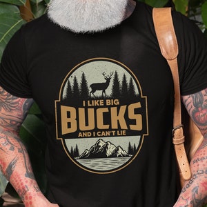 Men&#39;s I Like Big Bucks Shirt Funny Saying Shirt Sarcastic Gifts For Men Hunting Gifts Hunter Funny Shirt Hunting Shirts For Him Dad Men