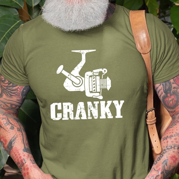 Cranky T-shirt Funny Fishing Shirt Fishing Reel Tee Fisherman Gift Fisher Man Tee Fishing Dad Gift Fishing Gift Ideas For him Dad Husband